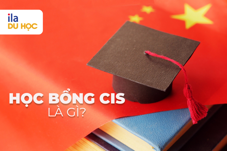Học bổng CIS là gì? Chi tiết điều kiện và quy trình nộp hồ sơ