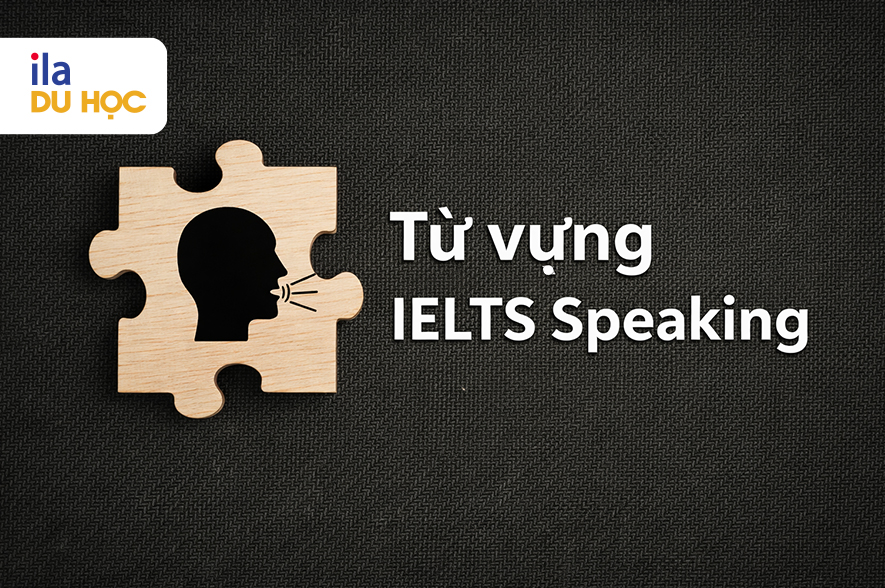 Từ vựng IELTS Speaking: Cách cải thiện để tối ưu band điểm nói